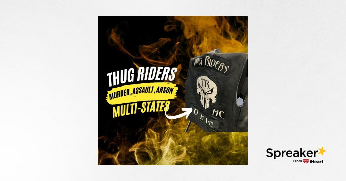 Thug Riders MC Accused of Murder, Arson, Extortion in Multi-state ...