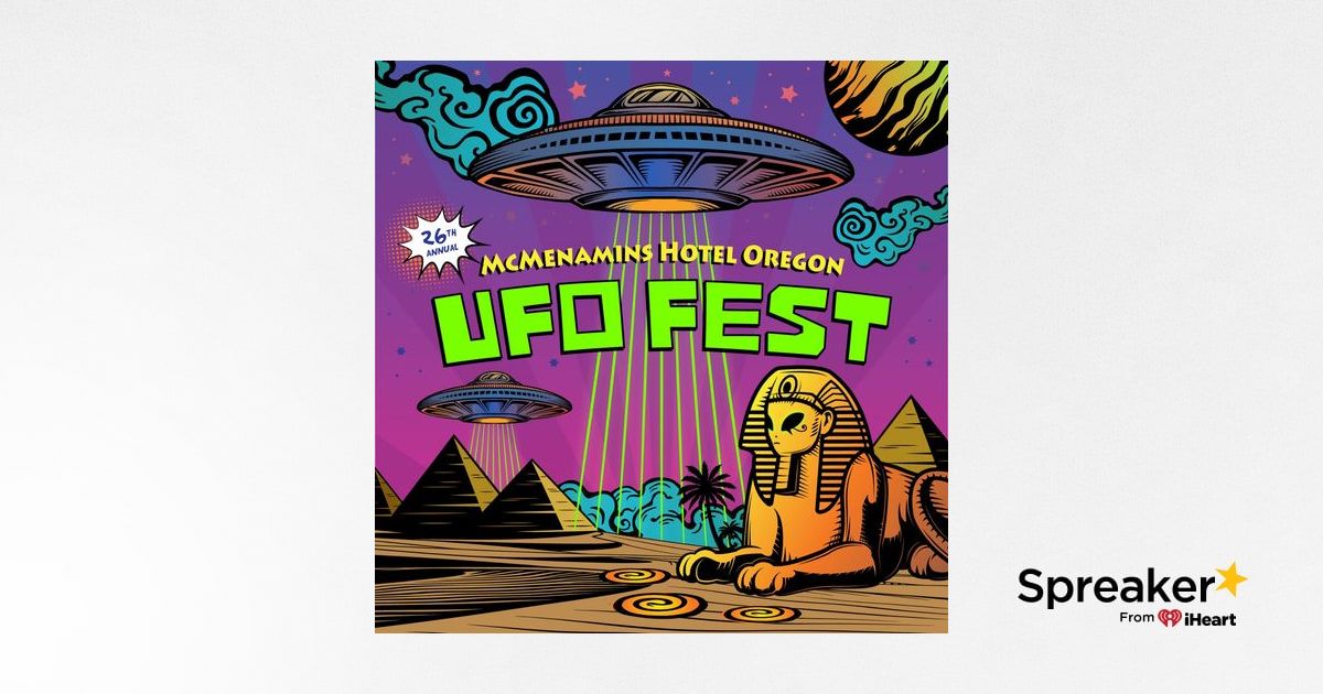 Ep. 919: McMenamins UFO Fest 2026