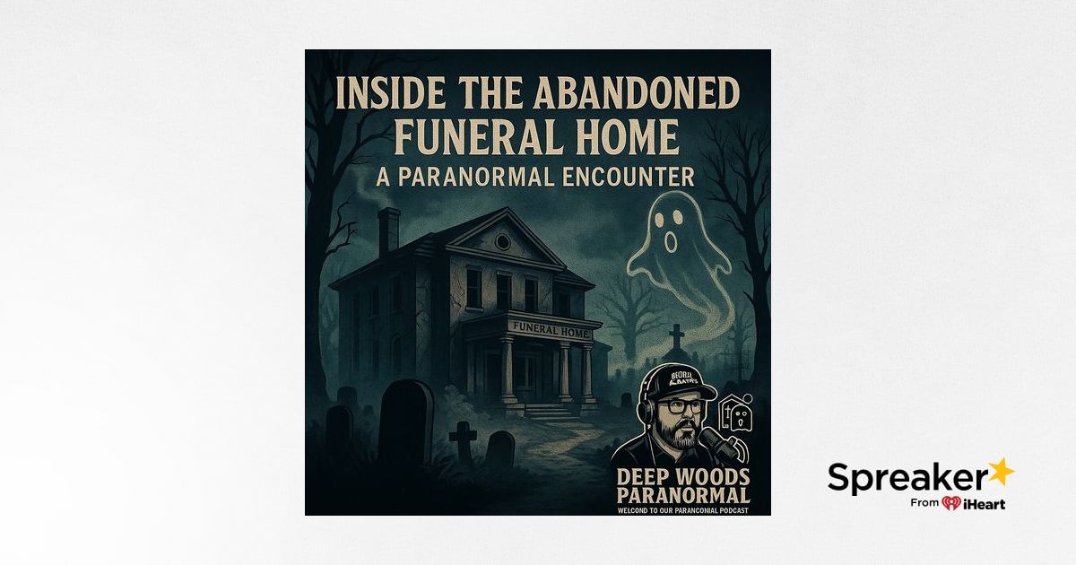 “Inside the Abandoned Funeral Homes A Paranormal Encounter”