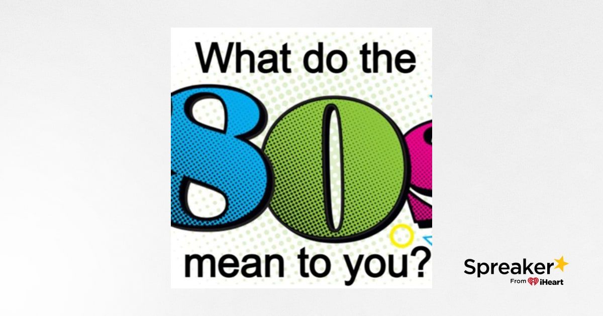 What Do The 80s Mean To You what-do-the-80s-mean-to-you