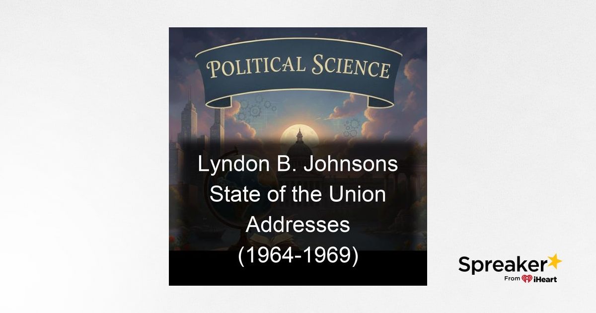 Lyndon B. Johnsons State of the Union Addresses (1964-1969)