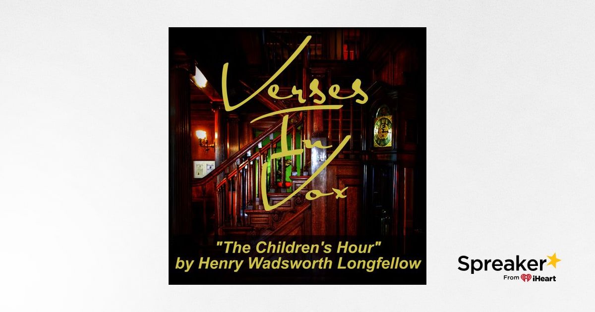 "The Children's Hour" by Henry Wadsworth Longfellow