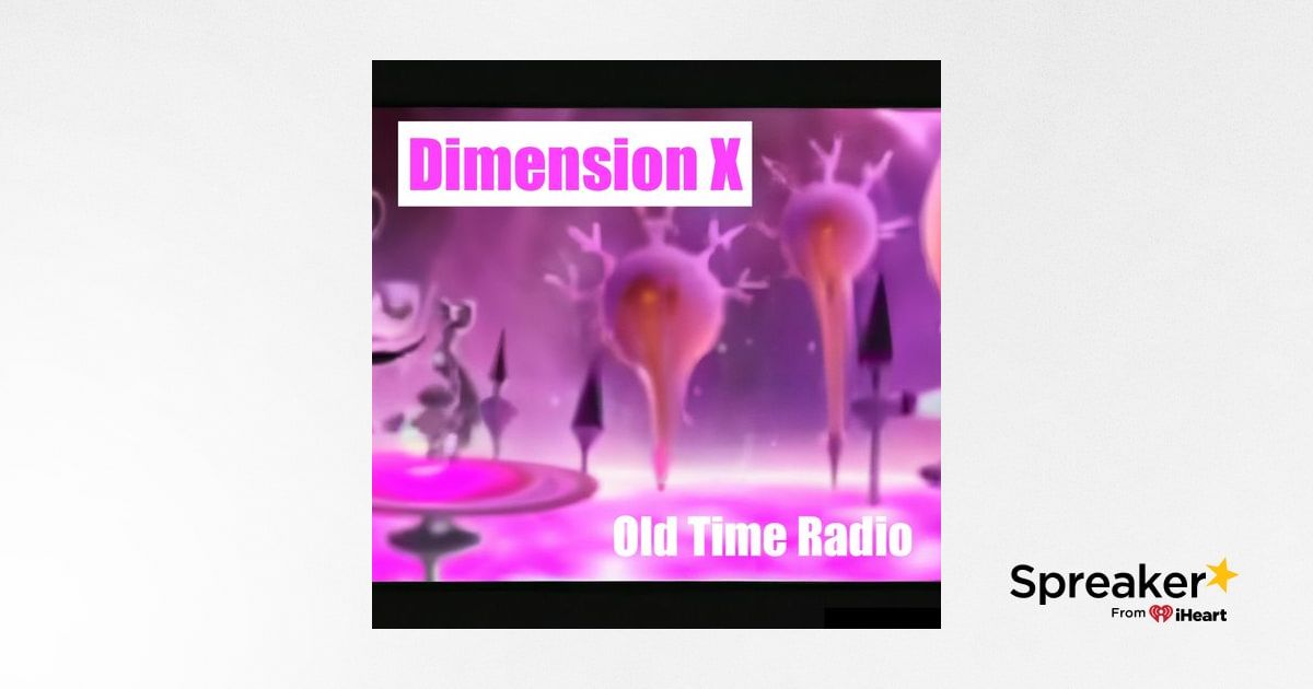 Dimension X radio and The Martian Death Ma episode