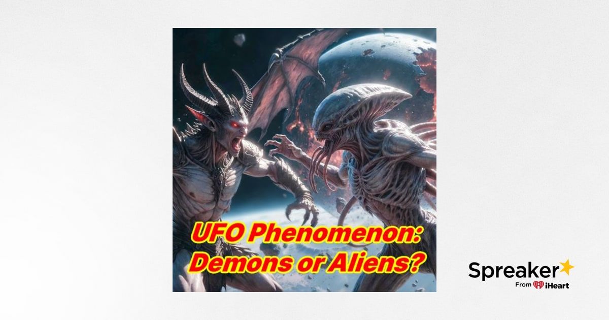 UFO Phenomenon: Demons or Aliens?