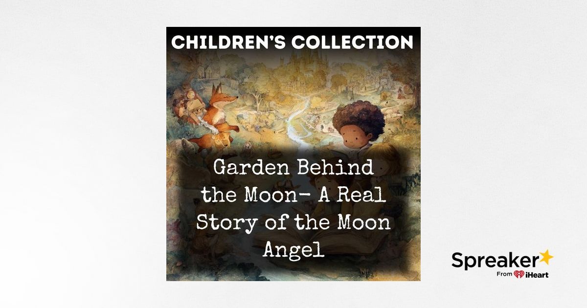 05 - Garden Behind the Moon- A Real Story of the Moon Angel by Howard Pyle