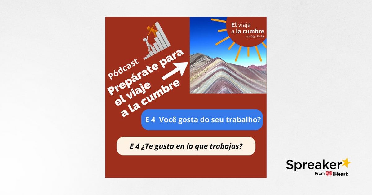 E 4 Você gosta do seu trabalho? ¿Te gusta en lo que trabajas?