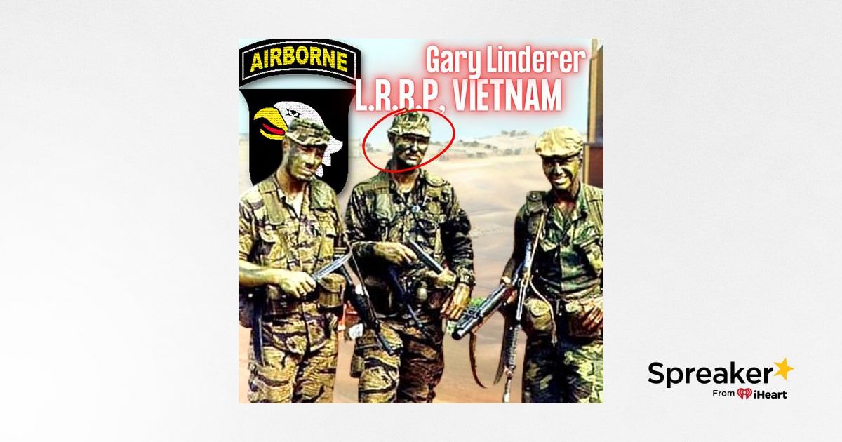 Long Range Reconnaissance Patrol (LRRP) in Vietnam | Gary Linderer ...
