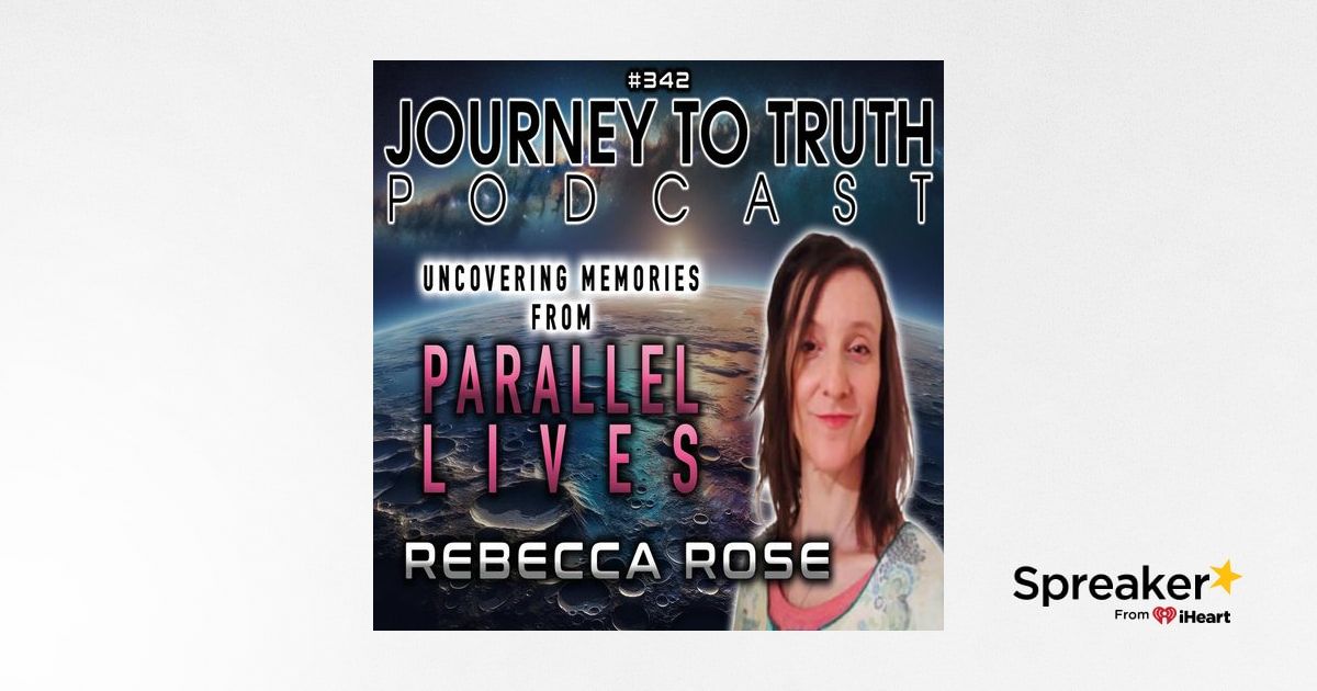 EP 342 Rebecca Rose Uncovering Memories from Parallel Lives MILAB