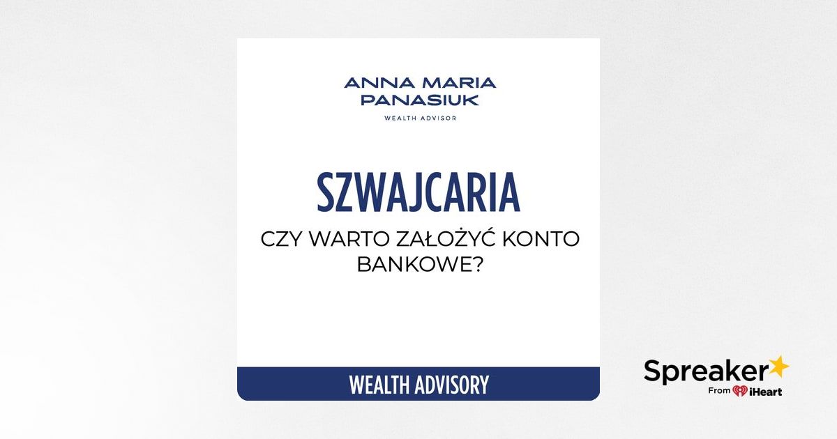 NO 78. Czy Warto Założyć KONTO BANKOWE Za Granicą - W Szwajcarii? Jak ...