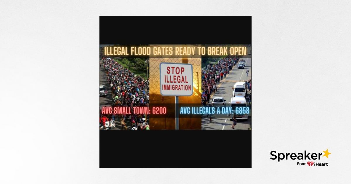 IMPEACHMENT COMING As CRUSHING ILLEGAL FLOOD Pent Up At Border