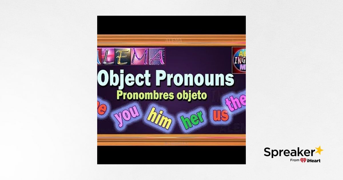 Pronombres Objeto En Ingles Diferencia Entre Object Pronouns Y Subject Pronouns Lecci N