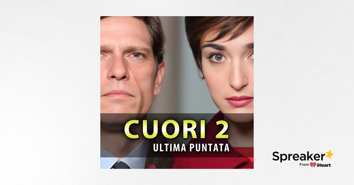 Cuori 2, Ultima Puntata: Anna Scompare Nel Nulla!