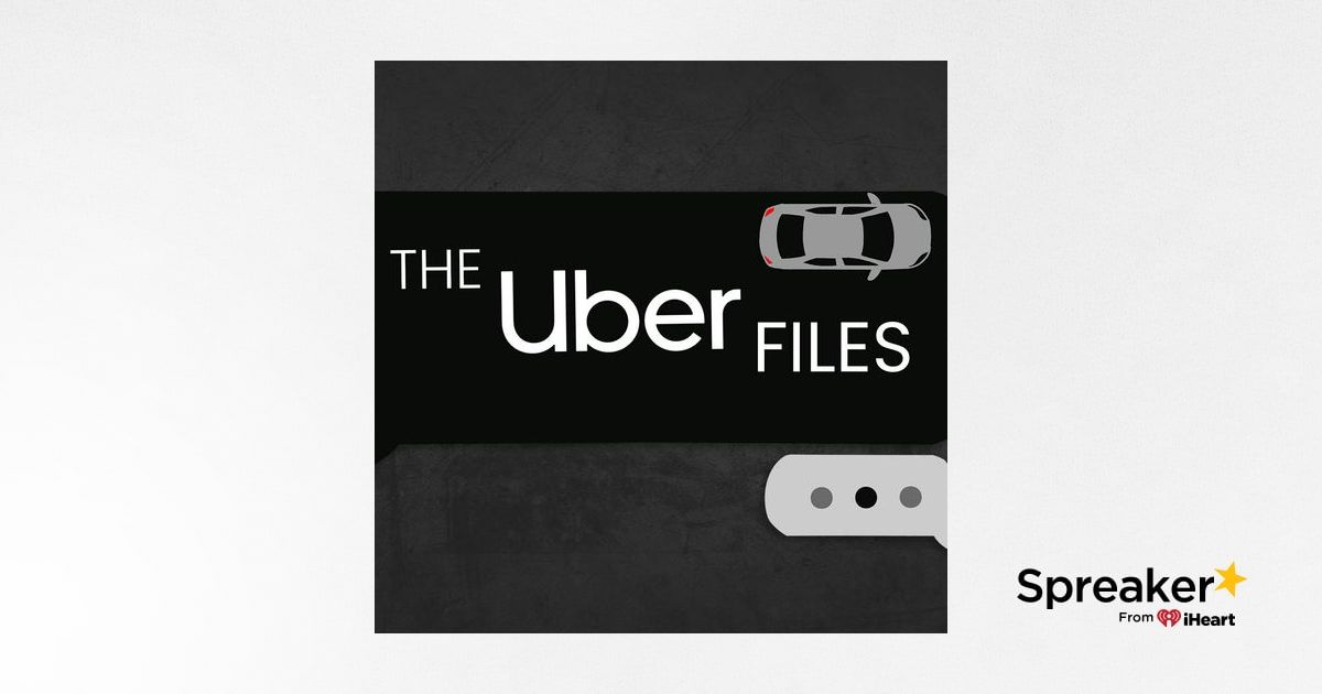 UBER FILES: Los secretos del servicio (1/2)