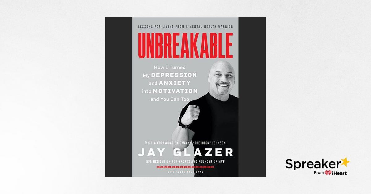 Unbreakable: Jay Glazer on the NFL and Facing Depression - The Ringer