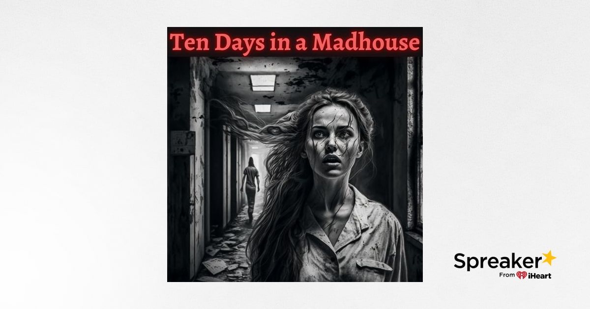 Episode 2 - Ten Days in a Madhouse - Nellie Bly