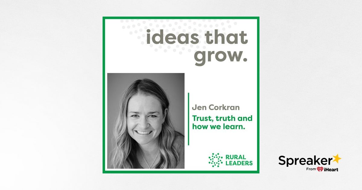 Jen Corkran: Trust, Truth And How We Learn