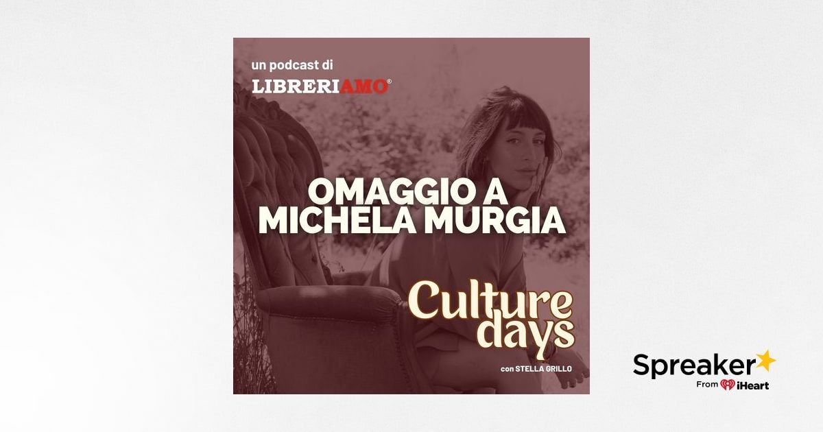 OMAGGIO A MICHELA MURGIA - LETTERATITUDINE