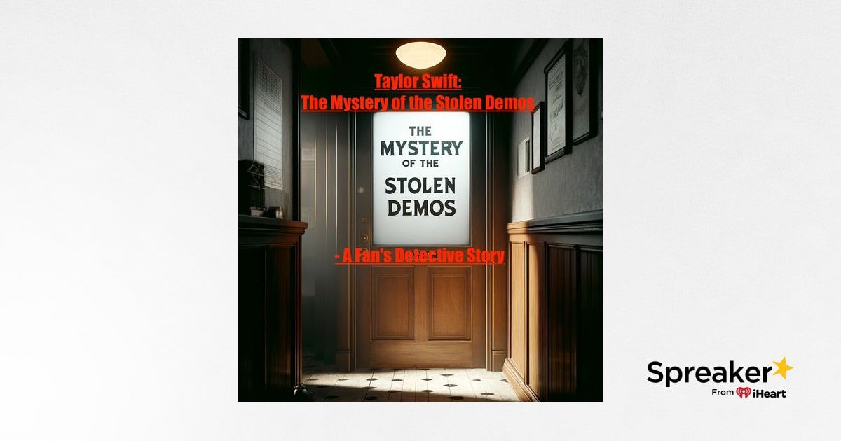 Taylor Swift- The Mystery of the Stolen Demos - A Fan's Detective Story