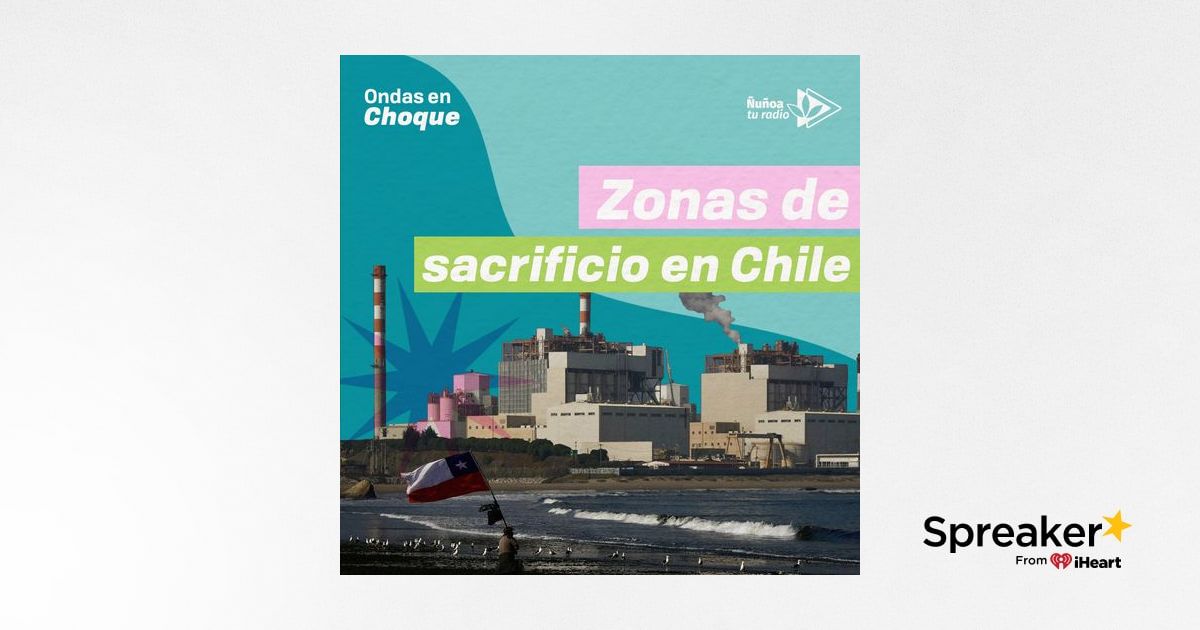 Zonas de sacrificio en Chile 🏭