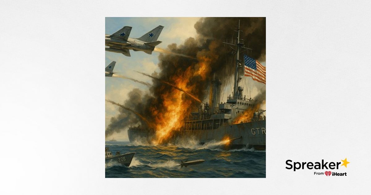 #25 How Israel Drags America into Wars - The USS Liberty Incident