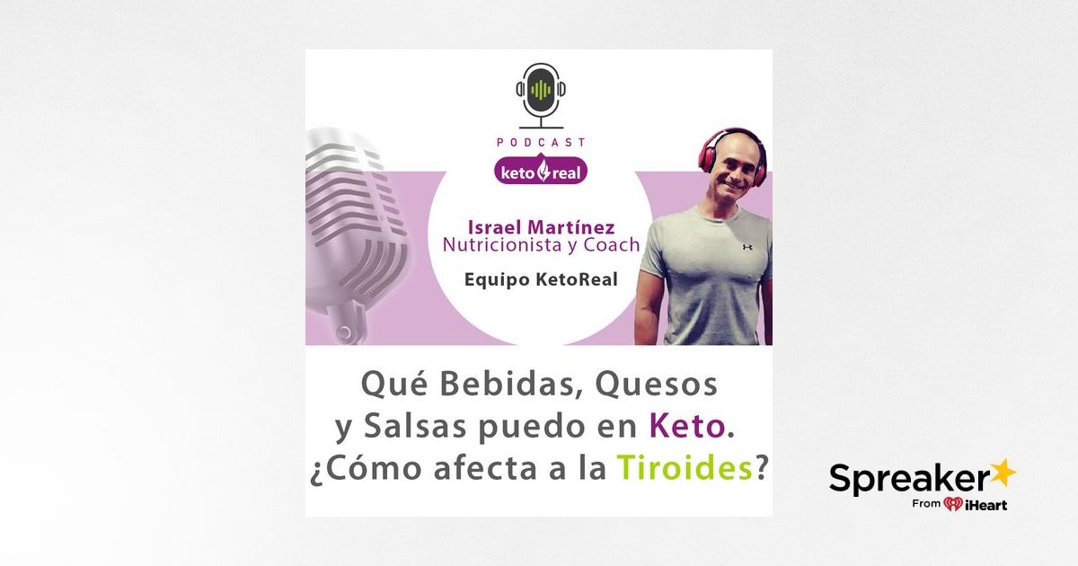 32. Preguntas de Oyentes Qué Bebidas, Quesos, Qué Salsas en una Dieta keto y cómo afecta esta