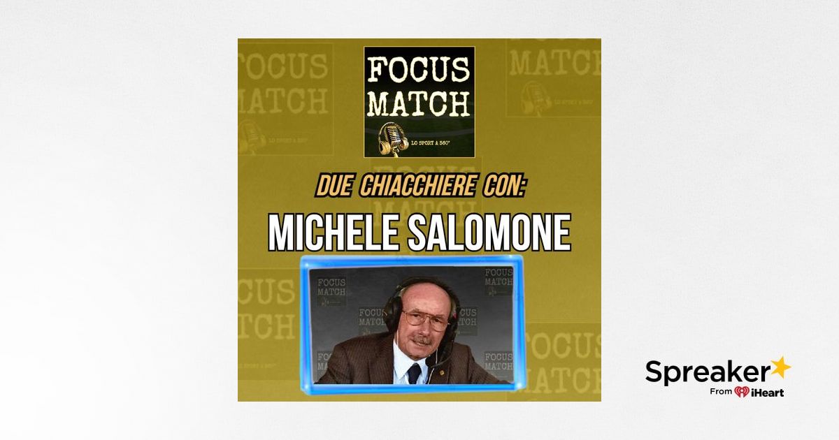 Focus Match MICHELE SALOMONE