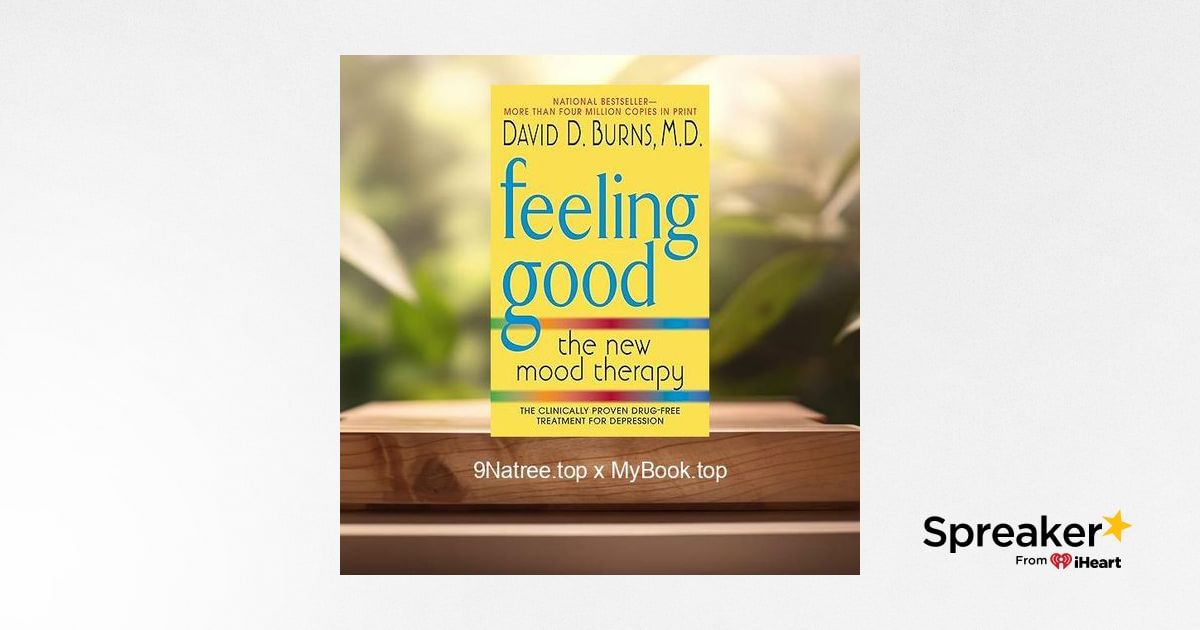 [Review] Feeling Good The New Mood Therapy (David D. Burns) Summarized
