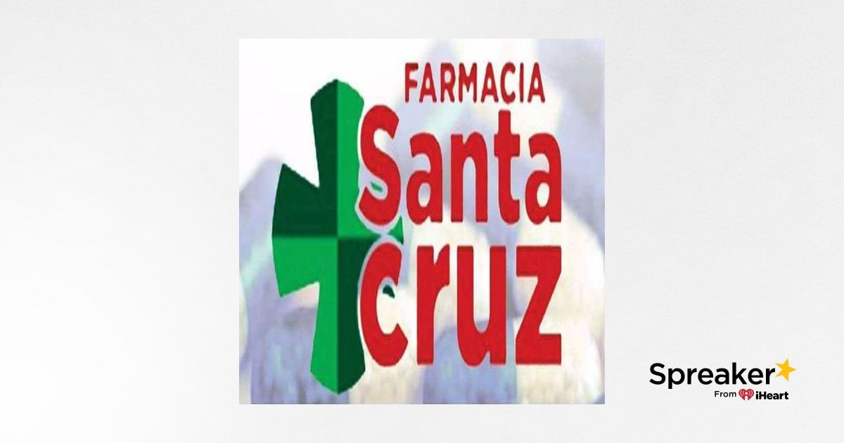 El podcast de Farmacia Santa Cruz