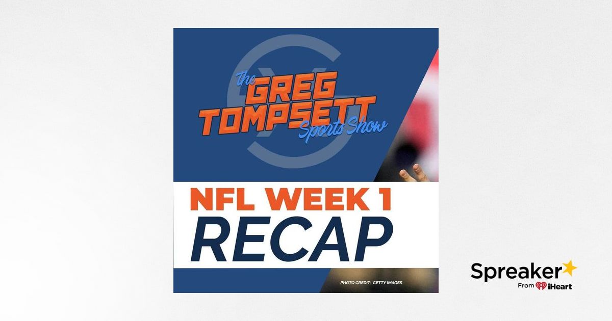 NFL Week 1 Recap  TGTSS ep 20 