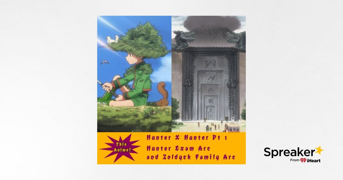 Hunter X Hunter 2011 Pt 1 (Hunter Exam and Zoldyck Family Arcs)