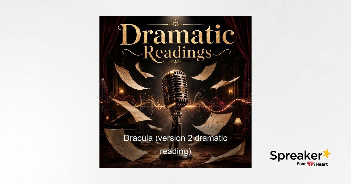 Dramatic Version Dracula version 2 dramatic reading - Bram Stoker - Part 2