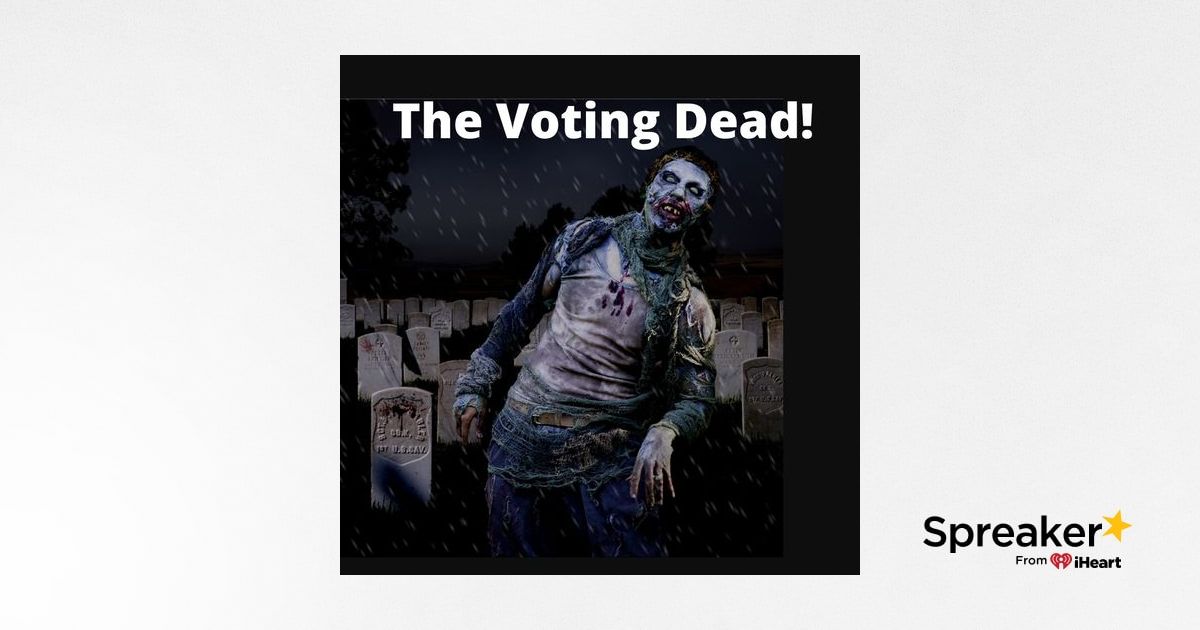 The Voting Dead? It is a real thing!