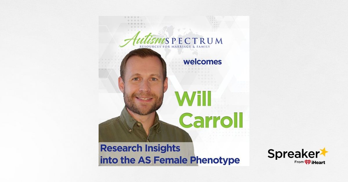 Research Insights into the AS Female Phenotype with Dr. Will Carroll Research Insights into the AS Female Phenotype with Dr. Will Carroll
