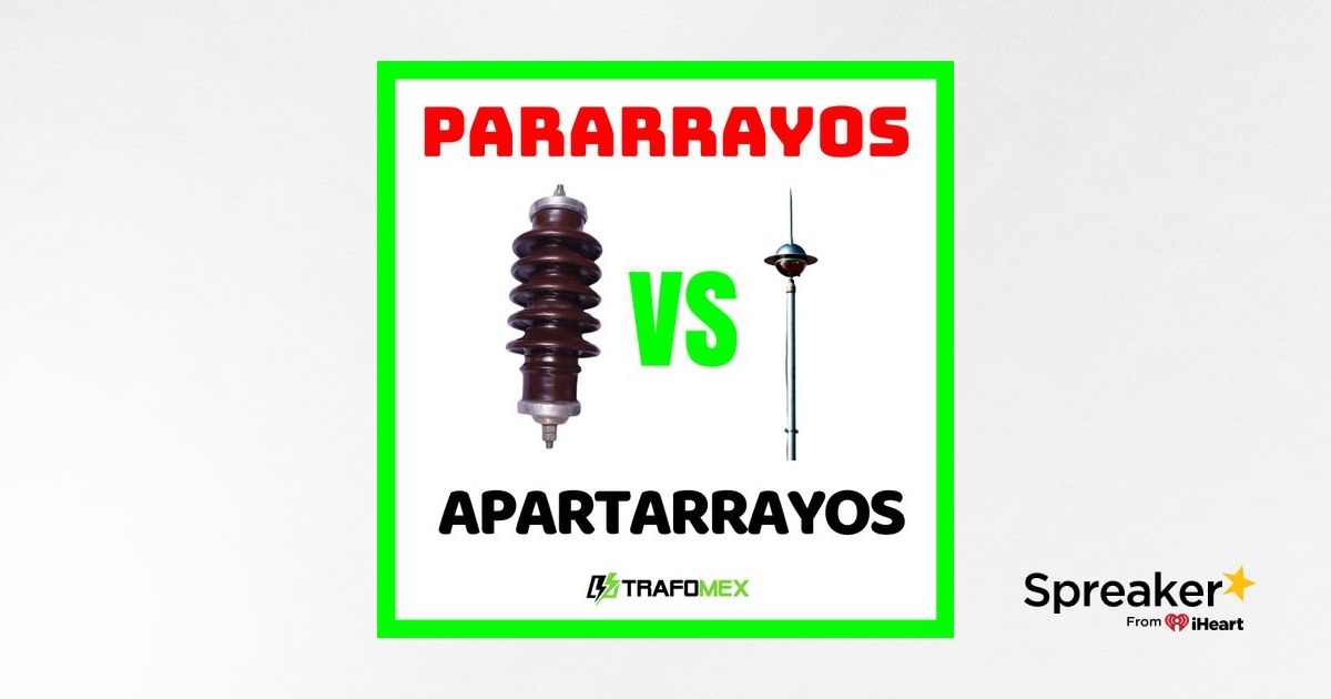 Diferencia Entre PARARRAYOS y APARTARRAYOS - El Podcast de la Electricidad