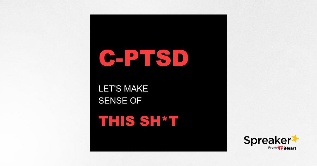 C Ptsd Let S Make Sense Of This Sh T