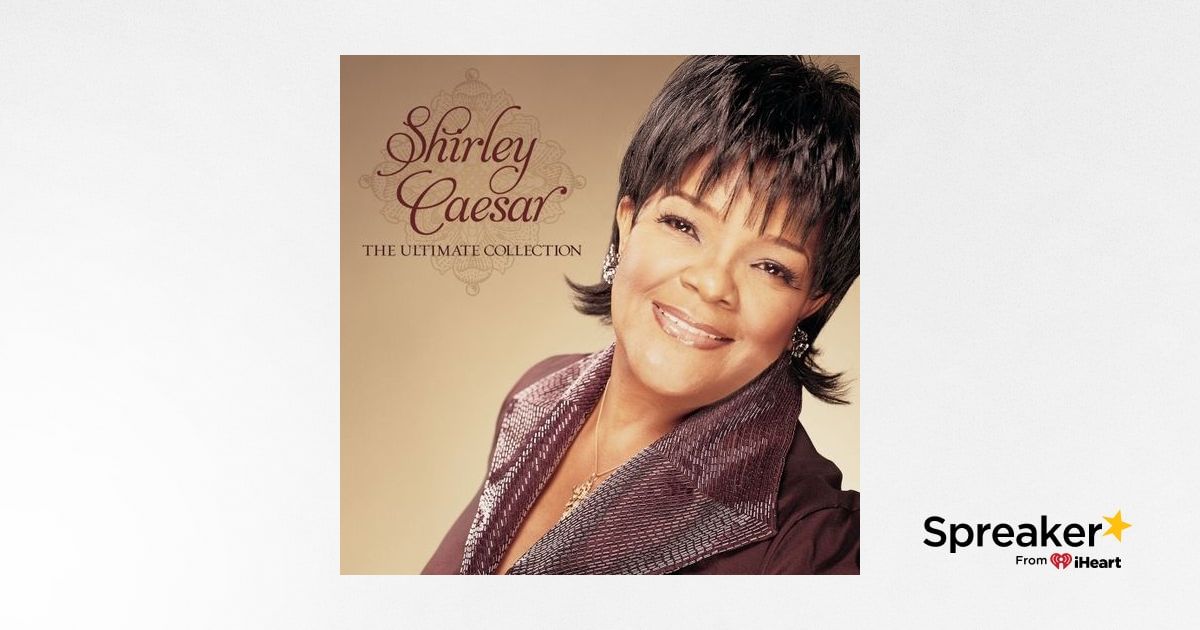 Shirley ceasar greatest hits rar