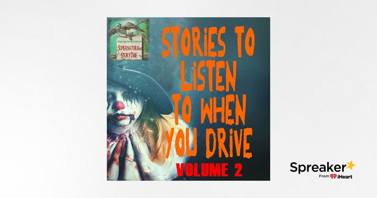 Stories to Listen to When You Drive | Volume 2 | Podcast E93