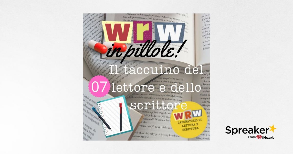 07. WRW in pillole - IL taccuino del lettore e dello scrittore