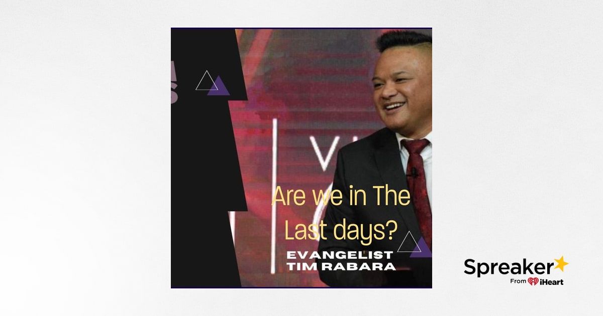 End Times Podcast With Evangelist Tim Rabara