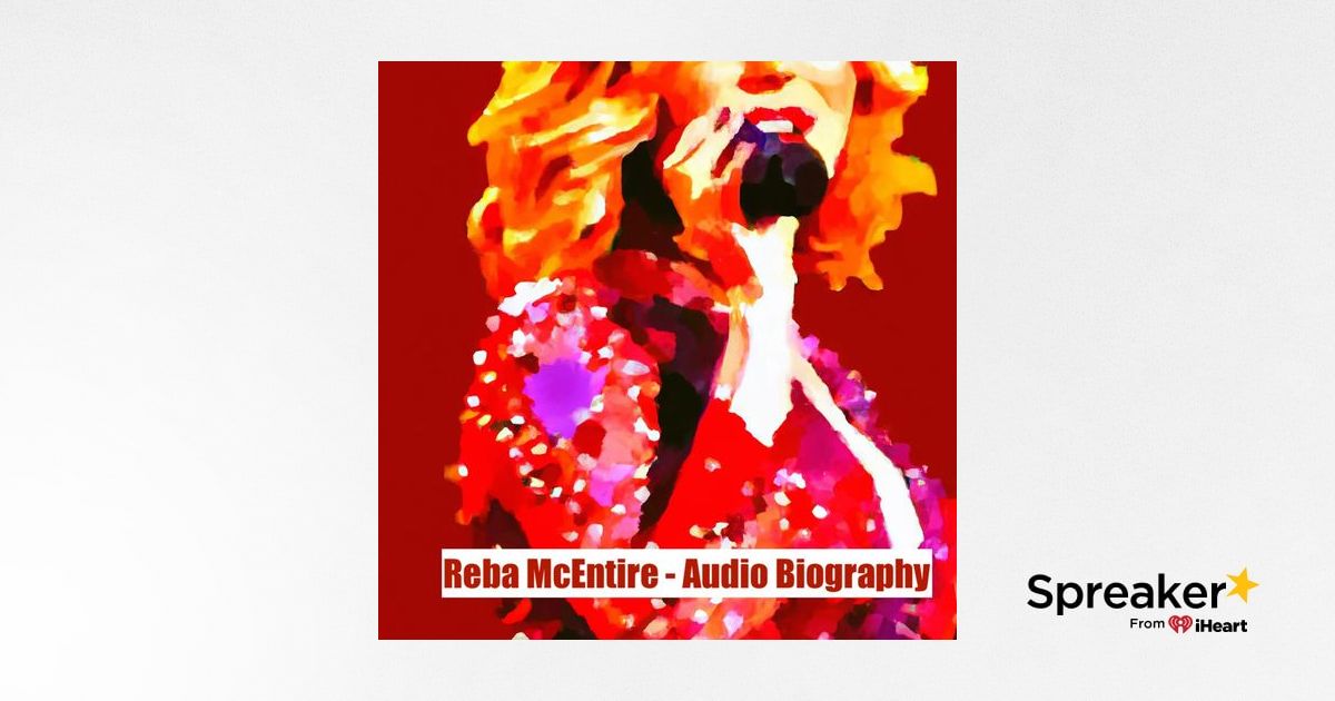 Reba McEntire - Audio Biography