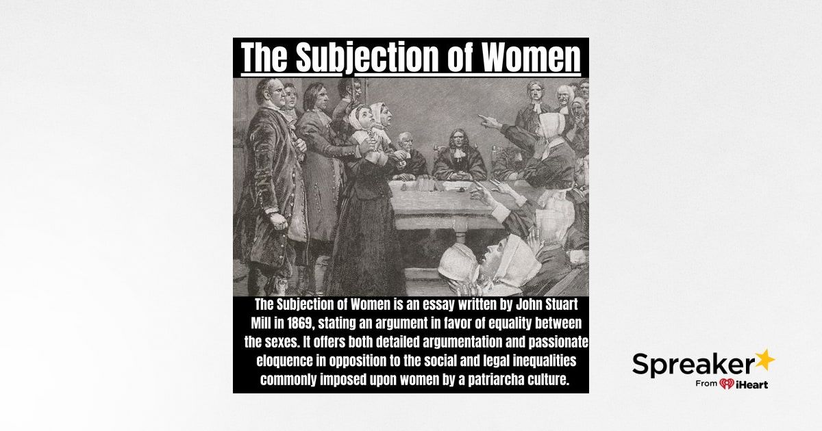 Subjection Chapter 4 - Part 2 - The Subjection of Women
