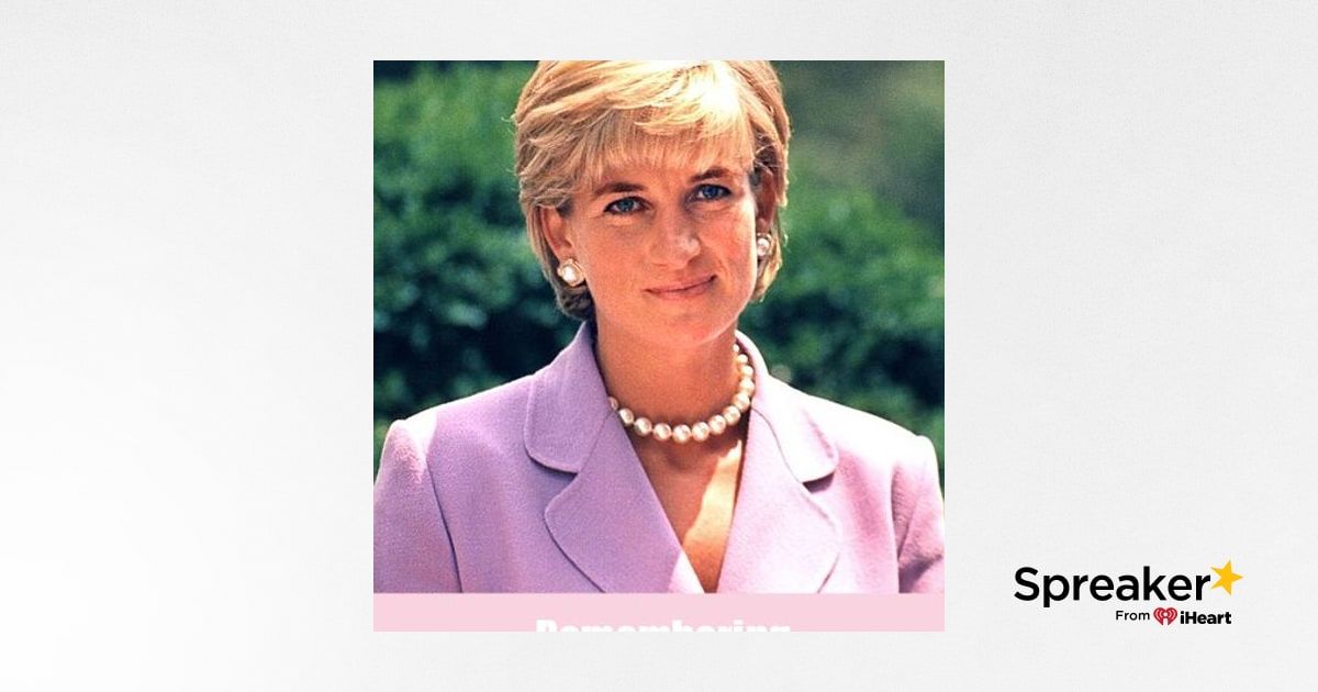 Princess Diana Her Enduring Impact