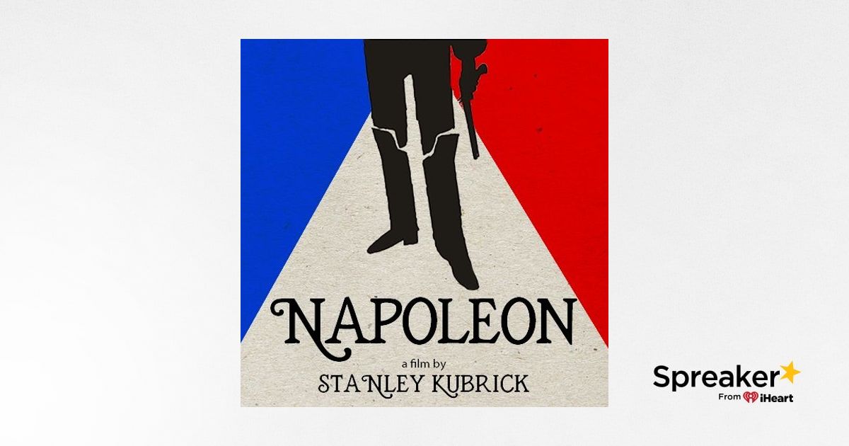 Stanley Kubrick's Napoleon (Part 1)