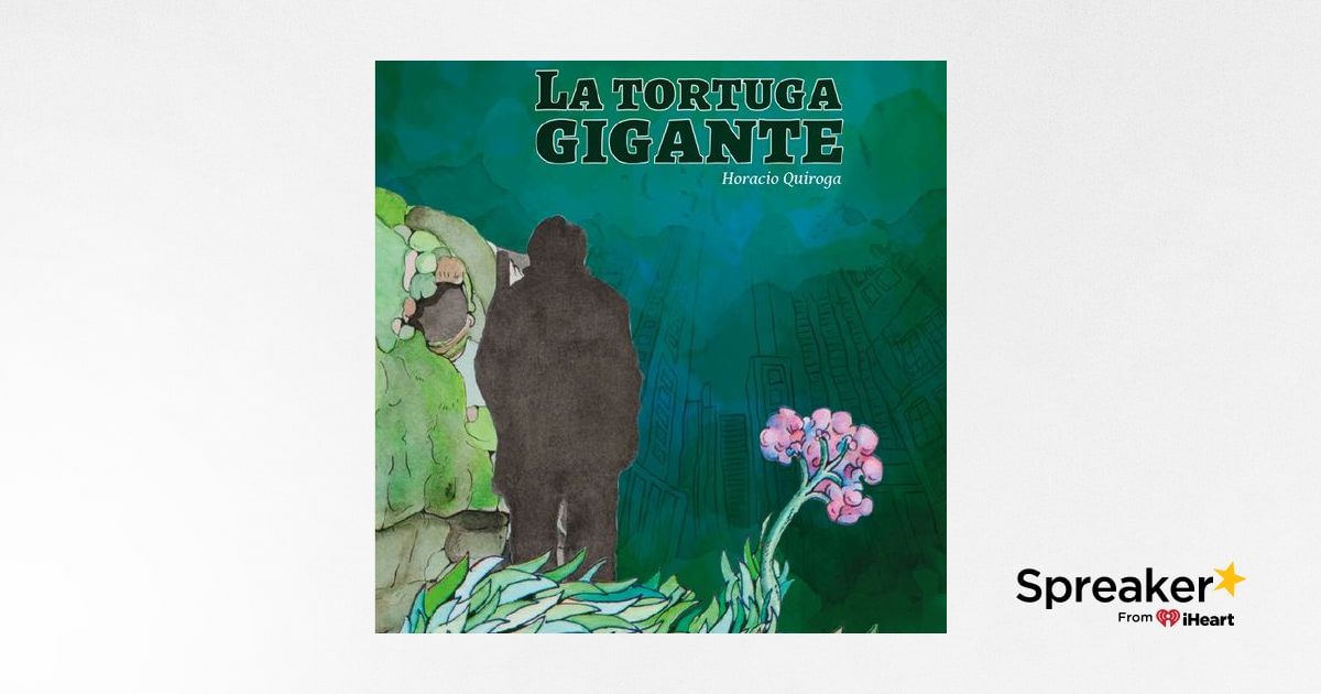 Cuentos de la selva, de Horacio Quiroga - La Tortuga Gigante