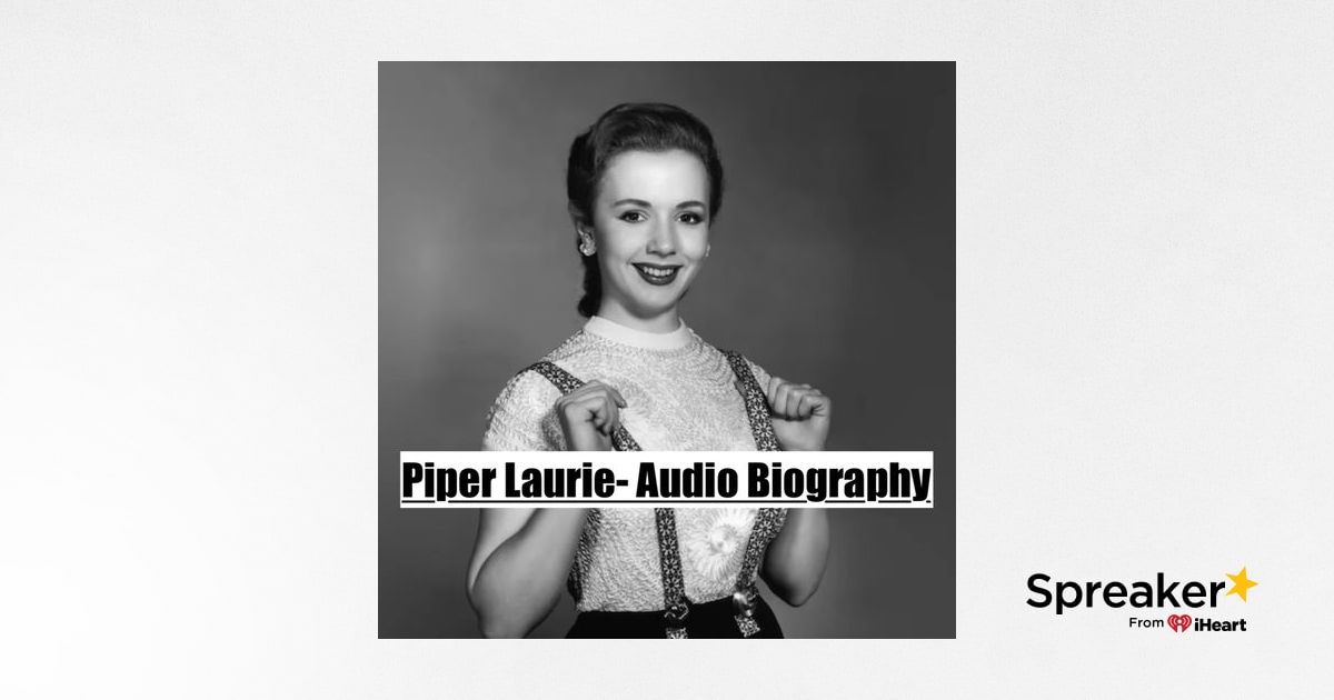 Piper Laurie- Audio Biography