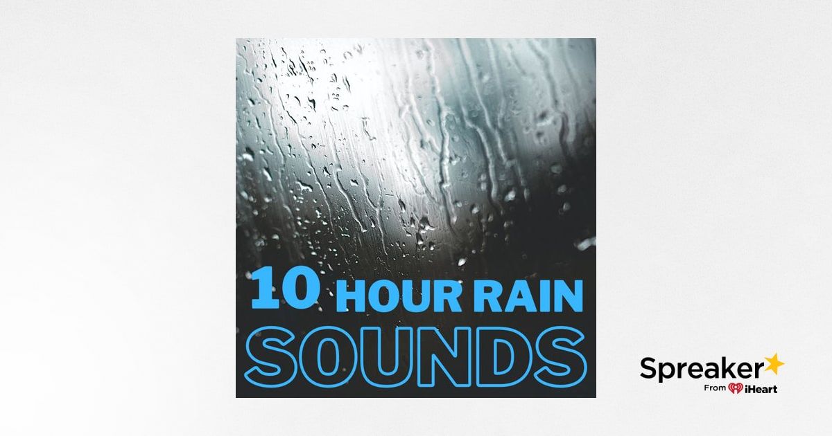 Rain Sounds - 10 Hour