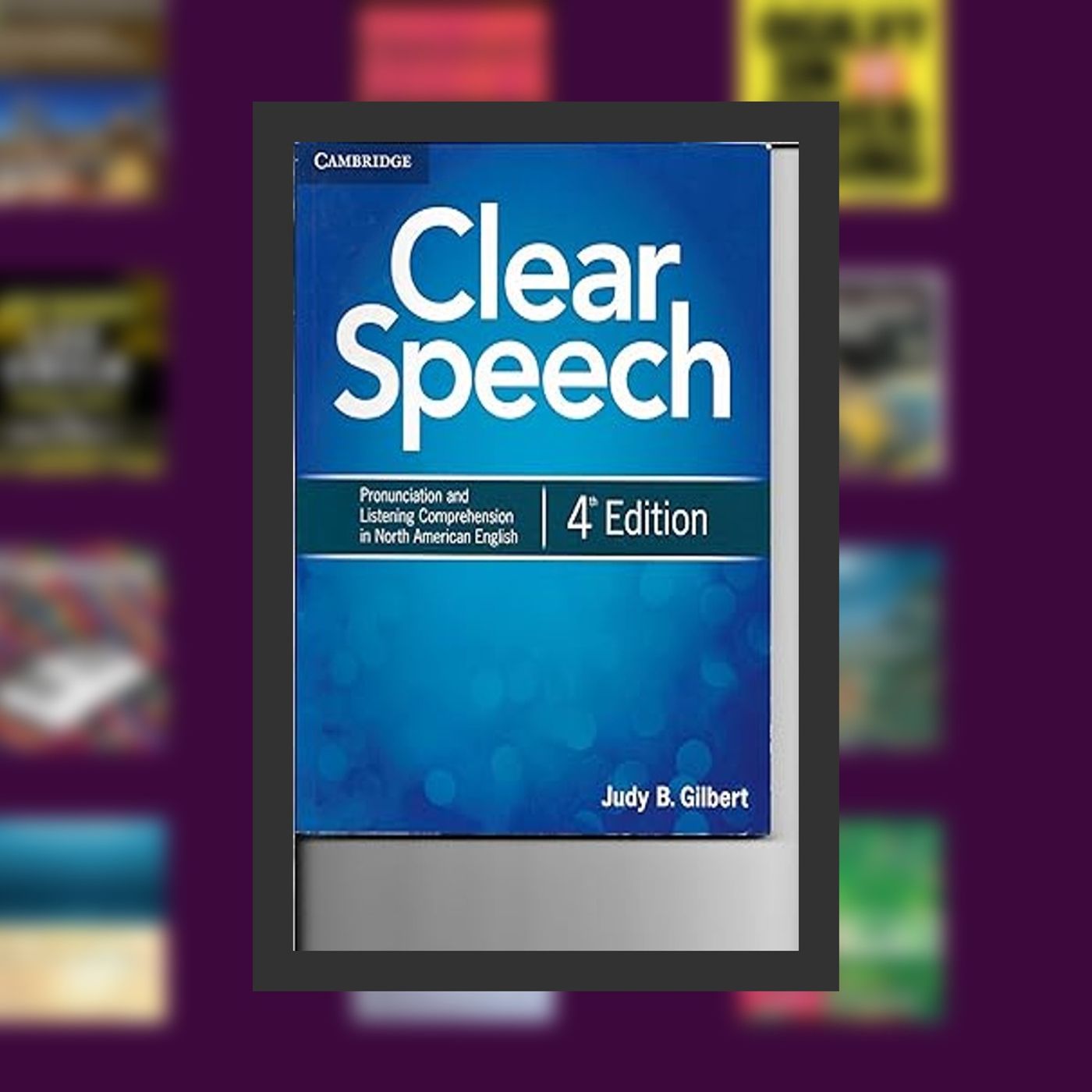 DOWNLOAD [PDF] Clear Speech: Pronunciation and Listening Comprehension in North American English, 4th Edition By  Judy B. Gilbert episode artwork