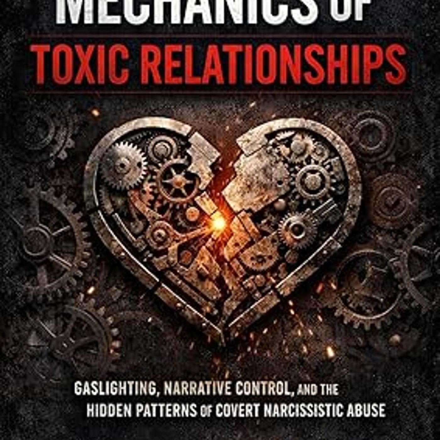 The Mechanics of Toxic Relationships full audio book episode artwork