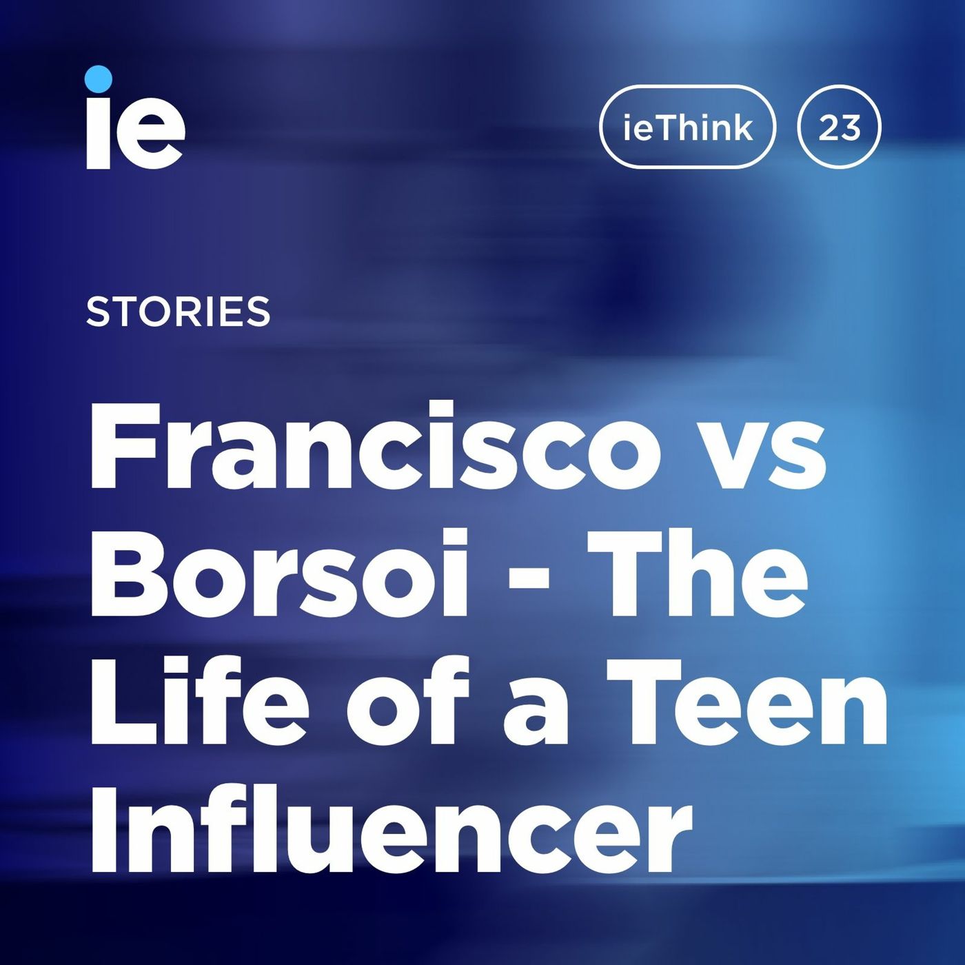 StorIEs: Francisco vs Borsoi - The Life of a Teen Influencer StorIEs: Francisco vs Borsoi - The Life of a Teen Influencer