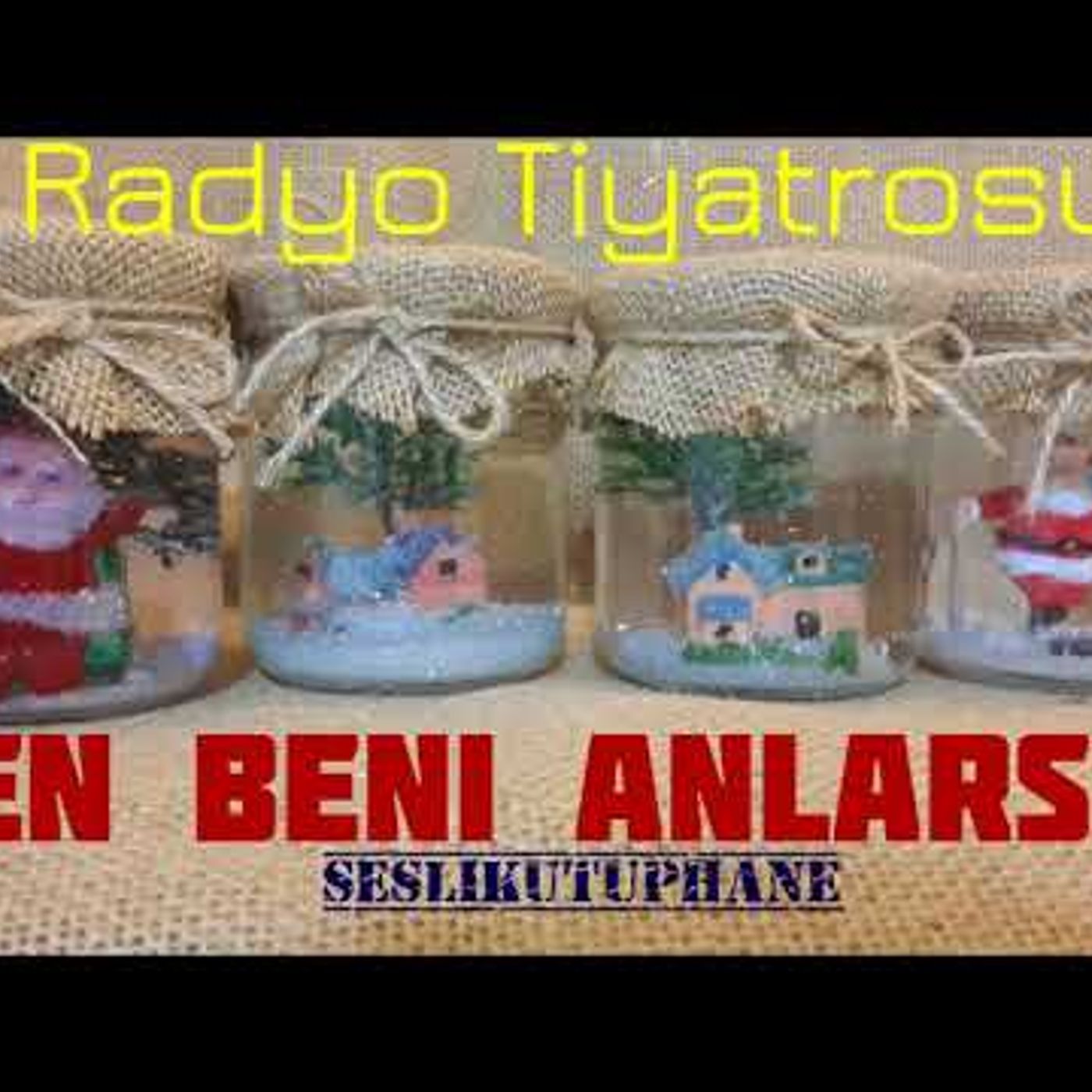 Sen Beni Anlarsın - Radyo Tiyatrosu
